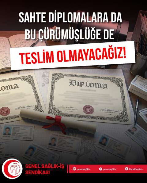 SAHTE DİPLOMALARA DA BU ÇÜRÜMÜŞLÜĞE DE TESLİM OLMAYACAĞIZ!