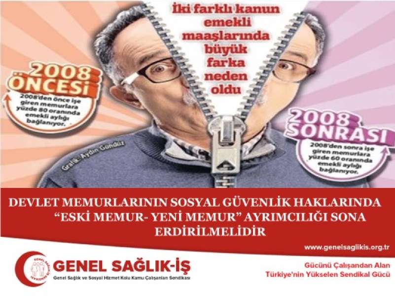 DEVLET MEMURLARININ SOSYAL GÜVENLİK HAKLARINDA “ESKİ MEMUR- YENİ MEMUR” AYRIMCILIĞI SONA ERDİRİLMELİDİR