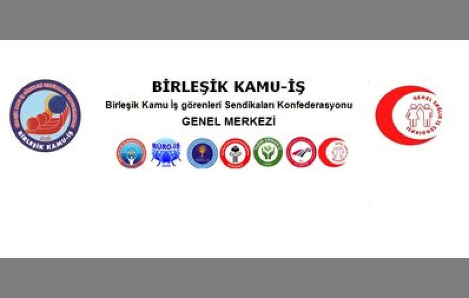 Birleşik Kamu-İş Konfederasyonumuzun Çalışma ve Sosyal Güvenlik Bakanlığına Sunduğu Rapor