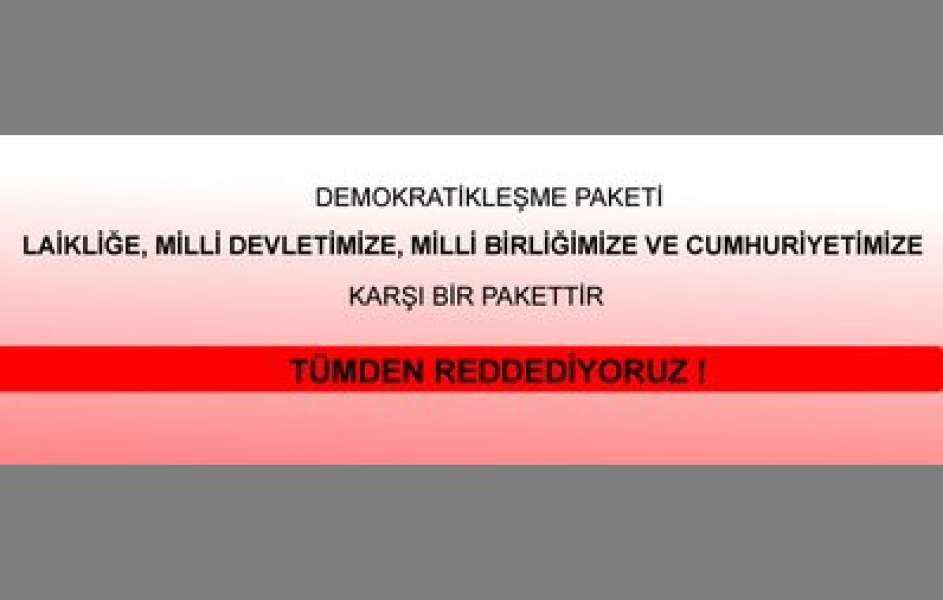 Demokratikleşme Paketini Reddediyoruz