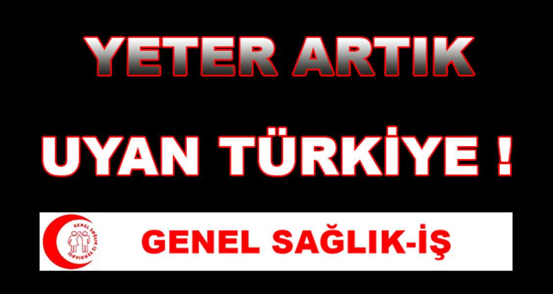 Yeter Artık, UYAN TÜRKİYE!