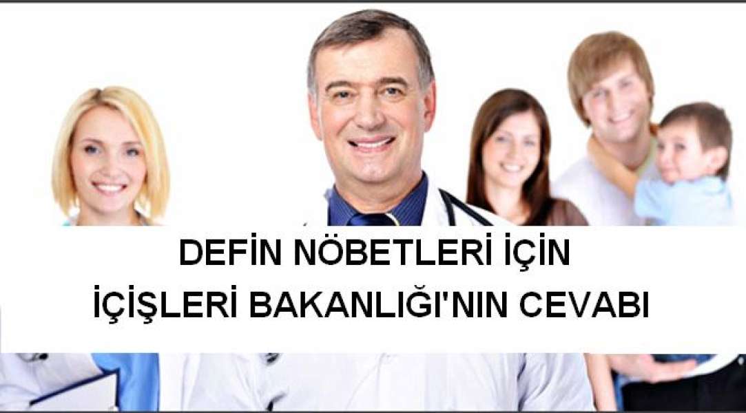 İçişleri Bakanlığı'nın Defin Nöbetleri İçin Başvurumuza Cevabı