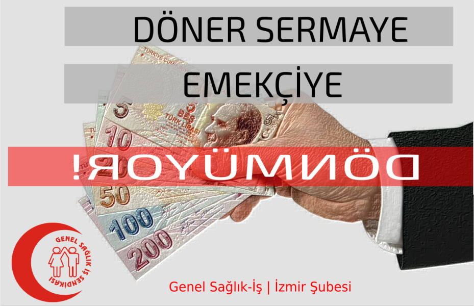 Döner Sermaye Emekçiye Dönmüyor!