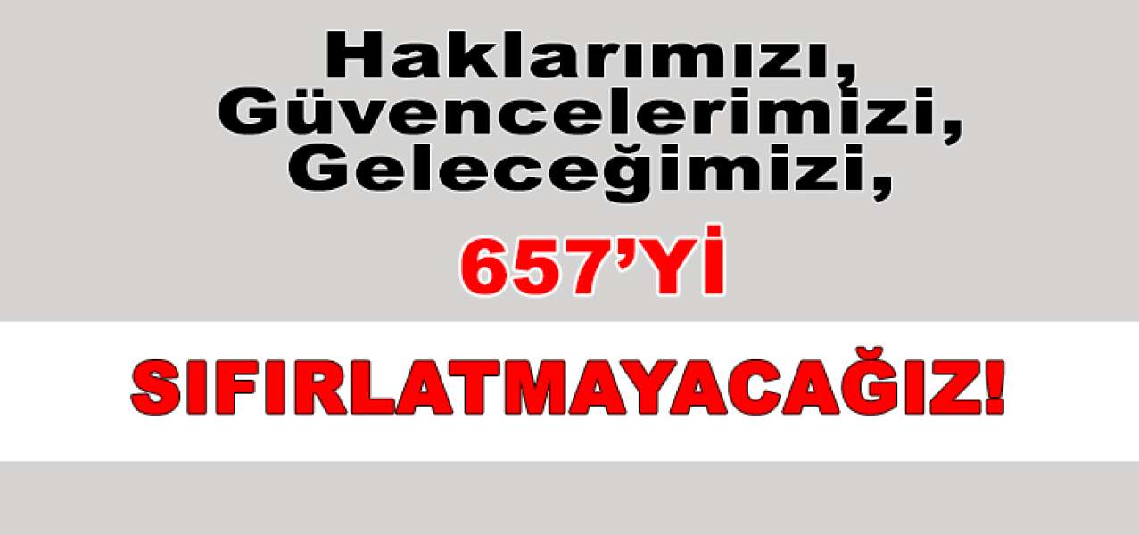 Haklarımızı, Güvencelerimizi, Geleceğimizi Sıfırlatmayacağız!