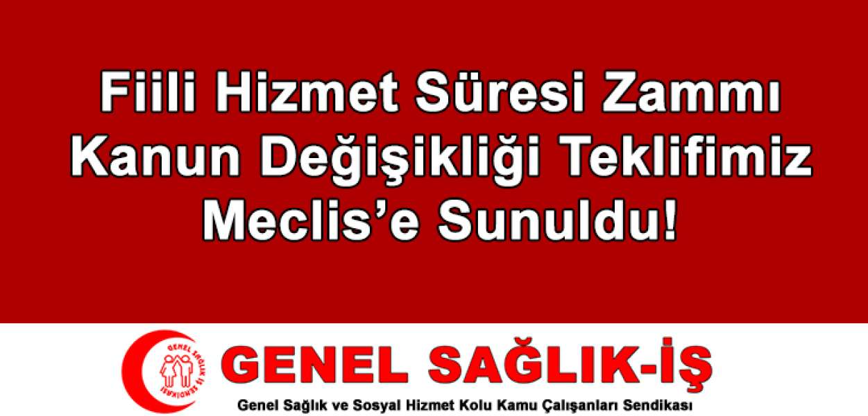 Fiili Hizmet Süresi Zammı ile İlgili Kanun Teklifimiz Meclise Sunuldu!