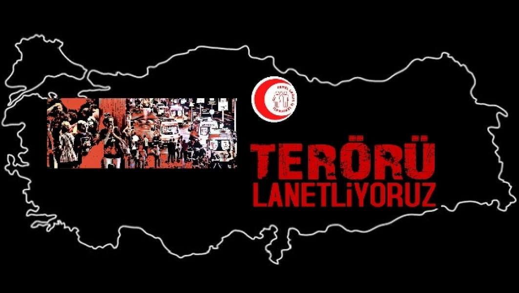 Terör İnsanlık Suçudur Lanetliyoruz