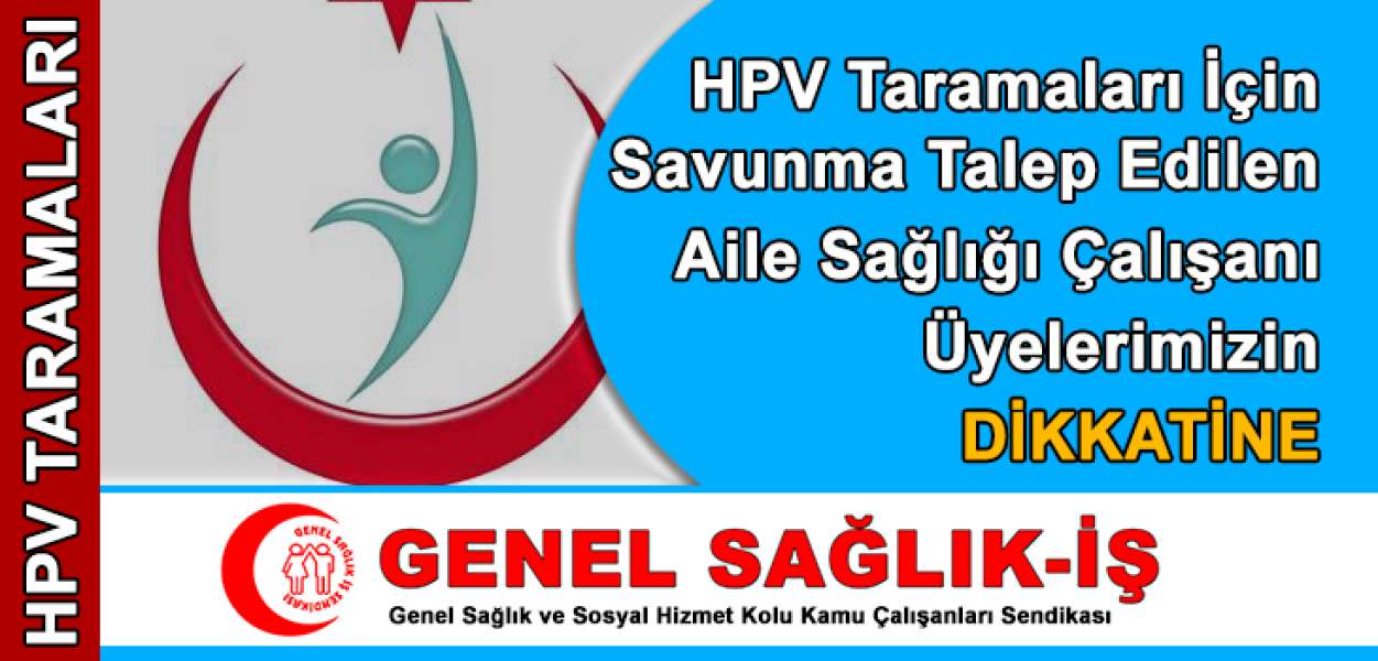 HPV Taramaları Nedeniyle Savunması İstenen Aile Hekimi ve Aile Sağlığı Çalışanı Üyelerimizin Dikkatine