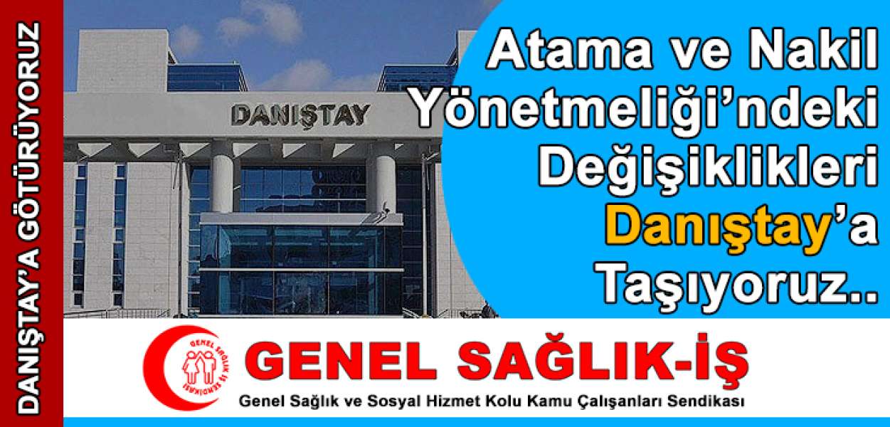 Atama ve Nakil Yönetmeliği'ndeki Değişiklikleri Danıştay'a Taşıyoruz