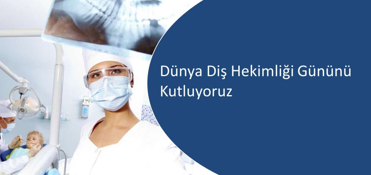 22 Kasım Dünya Diş Hekimliği Günü, Ağız ve Diş Sağlığı Haftası