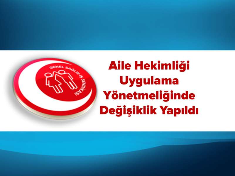 Aile Hekimliği Uygulama Yönetmeliğinde Değişiklik Yapıldı