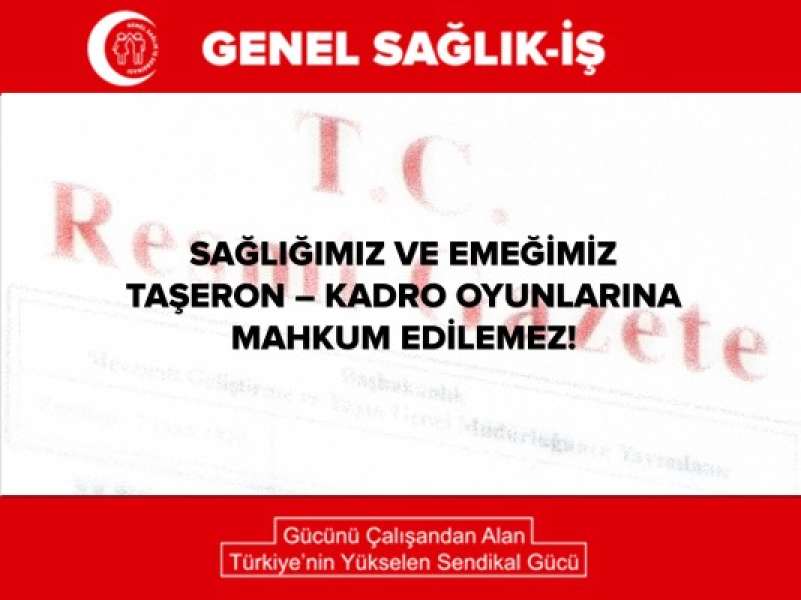 Sağlığımız ve Emeğimiz Taşeron – Kadro Oyunlarına Mahkum Edilemez!