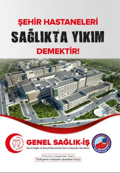 Şehir Hastaneleri Sağlıkta Yıkım Demektir!