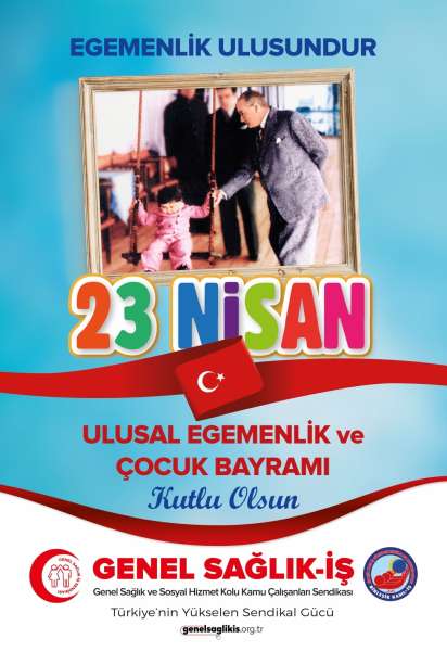 23 Nisan Ulusal Egemenlik ve Çocuk Bayramı Kutlu Olsun