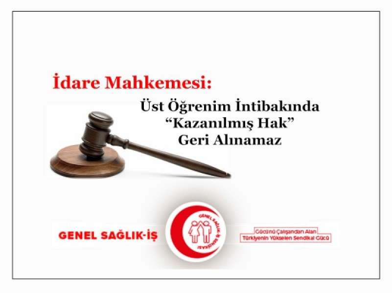 İdare Mahkemesi: Üst Öğrenim İntibakında “Kazanılmış Hak” Geri Alınamaz