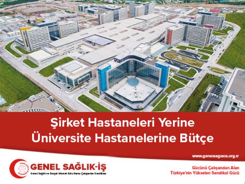 Şirket Hastaneleri Yerine Üniversite Hastanelerine Bütçe  