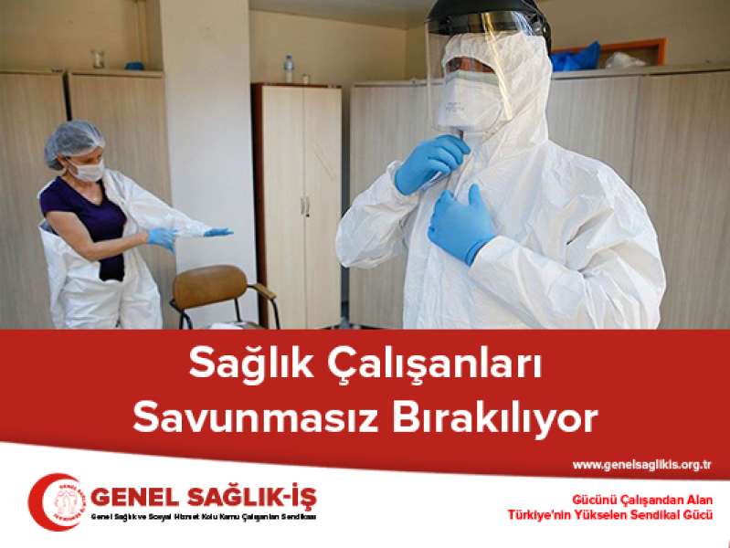 Sağlık Çalışanları Savunmasız Bırakılıyor