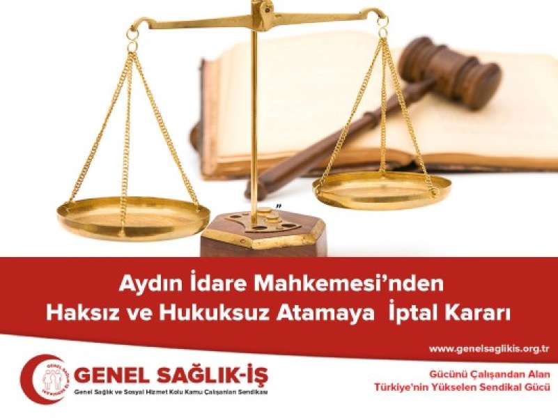 Aydın İdare Mahkemesi’nden Haksız ve Hukuksuz Atamaya İptal Kararı