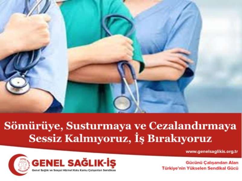 Sömürüye, Susturmaya ve Cezalandırmaya Sessiz Kalmıyoruz, İş Bırakıyoruz