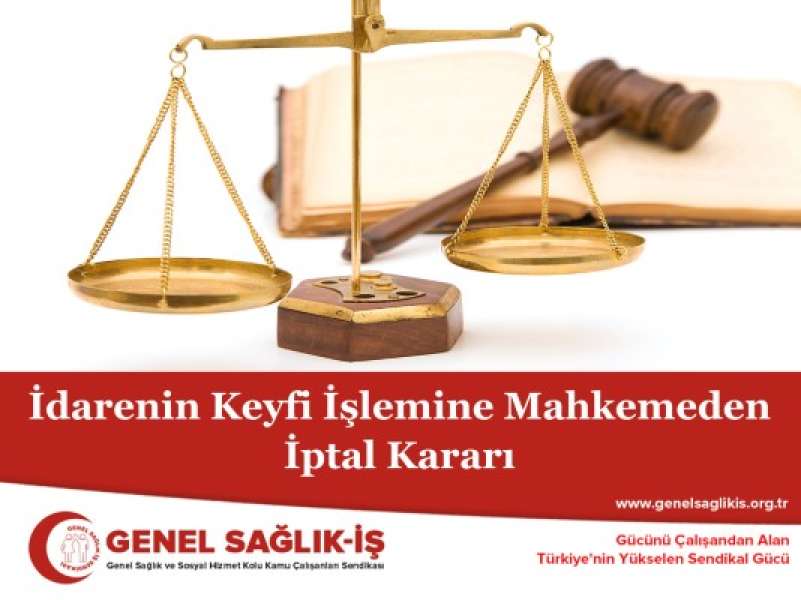 İdarenin Keyfi İşlemine Mahkemeden İptal Kararı