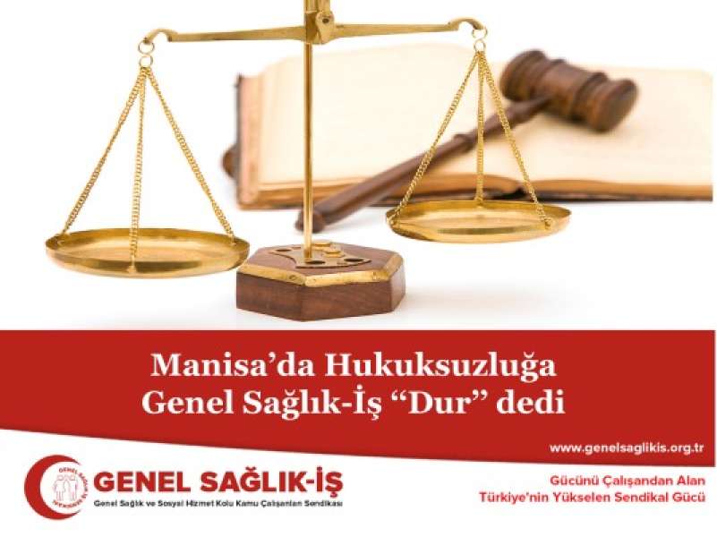 Manisa’da Hukuksuzluğa Genel Sağlık-İş ‘‘Dur’’ dedi