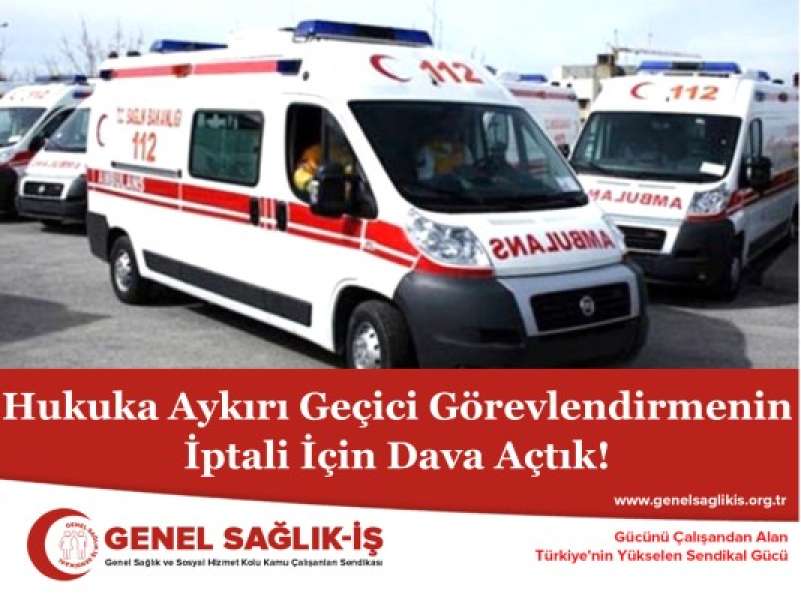 Hukuka Aykırı Geçici Görevlendirmenin İptali İçin Dava Açtık!