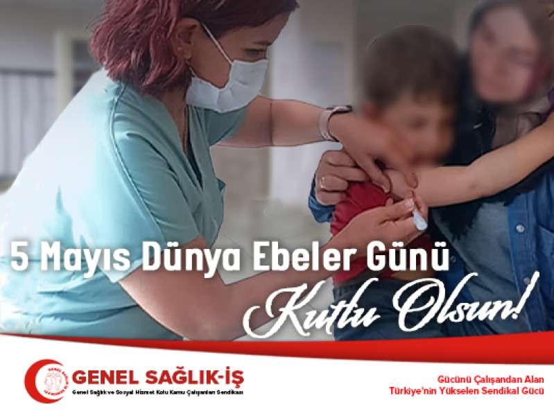 Ebelik Mesleğine Hak Ettiği Değer Verilmeli; Sorunlarına Çözüm Üretilmelidir