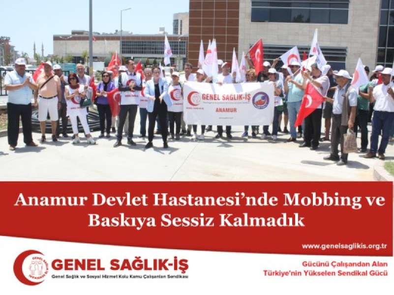 Anamur Devlet Hastanesi’nde Mobbing ve Baskıya Sessiz Kalmadık