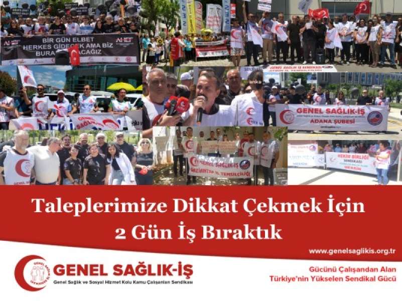 Taleplerimize Dikkat Çekmek İçin 2 Gün İş Bıraktık