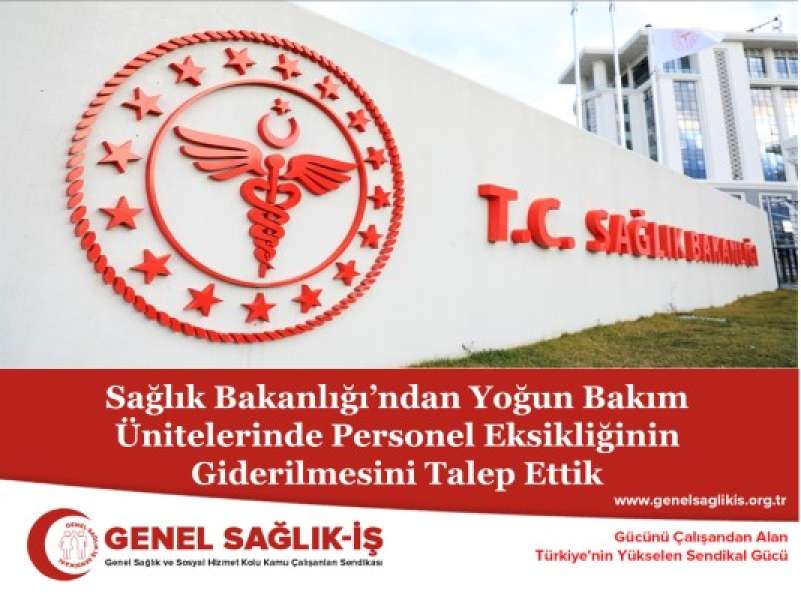 Sağlık Bakanlığı’ndan Yoğun Bakım Ünitelerinde Personel Eksikliğinin Giderilmesini Talep Ettik