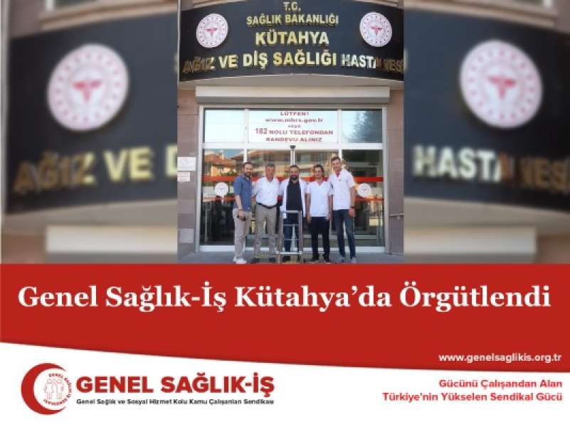 Sendikamız Genel Sağlık-İş Kütahya’da Örgütlendi