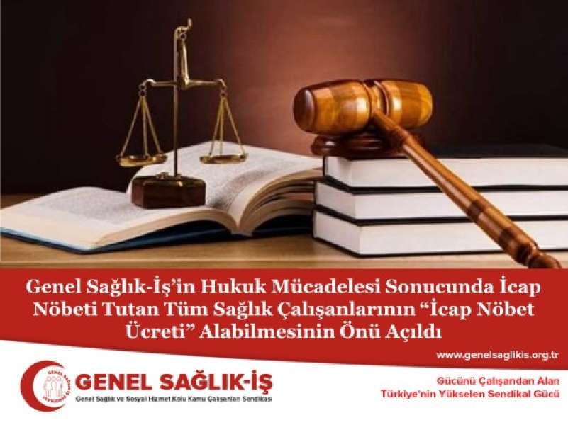 Genel Sağlık-İş’in Hukuk Mücadelesi Sonucunda İcap Nöbeti Tutan Tüm Sağlık Çalışanlarının “İcap Nöbet Ücreti” Alabilmesinin Önü Açıldı