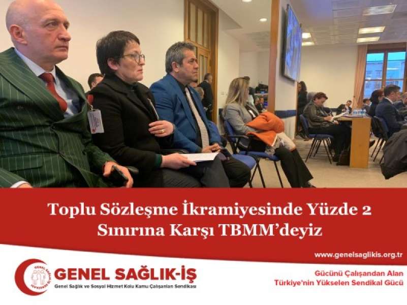 Toplu Sözleşme İkramiyesinde Yüzde 2 Sınırına Karşı TBMM’deyiz