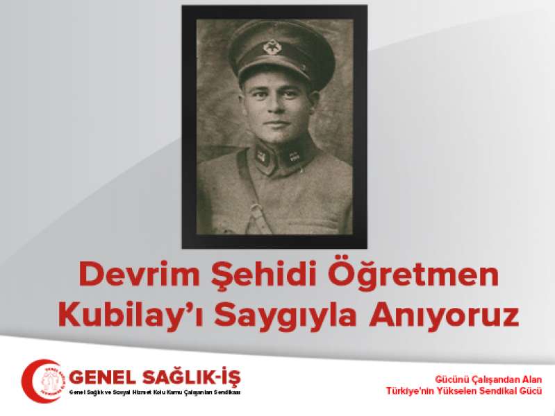 Devrim Şehidi Öğretmen Kubilay’ı Saygıyla Anıyoruz