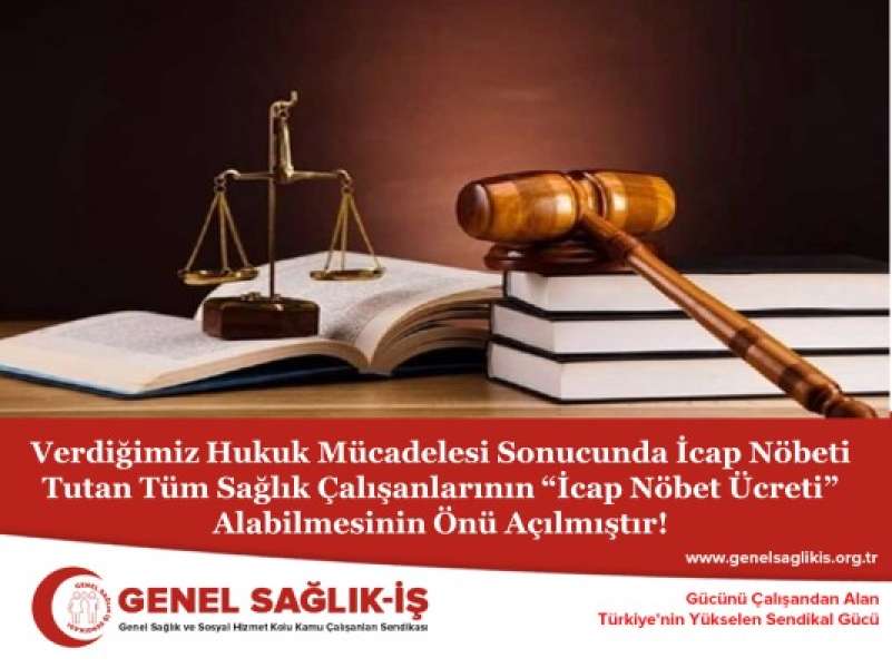 Verdiğimiz Hukuk Mücadelesi Sonucunda İcap Nöbeti Tutan Tüm Sağlık Çalışanlarının “İcap Nöbet Ücreti” Alabilmesinin Önü Açılmıştır!