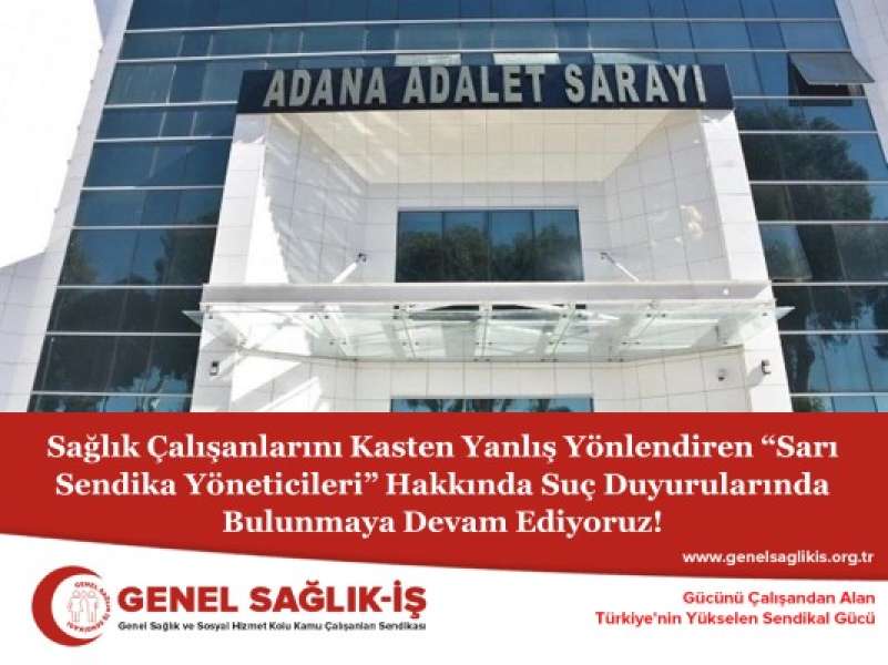 Sağlık Çalışanlarını Kasten Yanlış Yönlendiren “Sarı Sendika Yöneticileri” Hakkında Suç Duyurularında Bulunmaya Devam Ediyoruz!