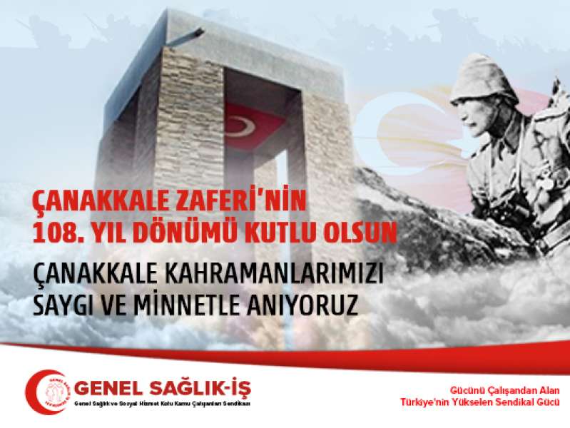 Çanakkale Zaferi’nin 108. Yıl Dönümü Kutlu Olsun