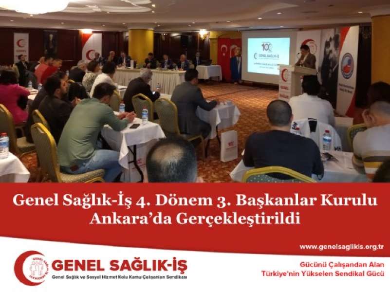 Genel Sağlık-İş 4. Dönem 3. Başkanlar Kurulu Ankara’da Gerçekleştirildi