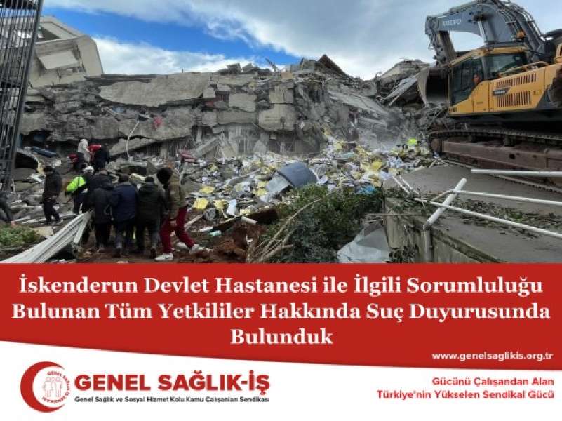 İskenderun Devlet Hastanesi ile İlgili Sorumluluğu Bulunan Tüm Yetkililer Hakkında Suç Duyurusunda Bulunduk