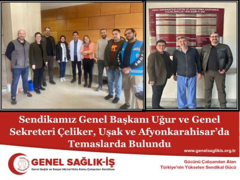 Sendikamız Genel Başkanı Uğur ve Genel Sekreteri Çeliker, Uşak ve Afyonkarahisar’da Temaslarda Bulundu