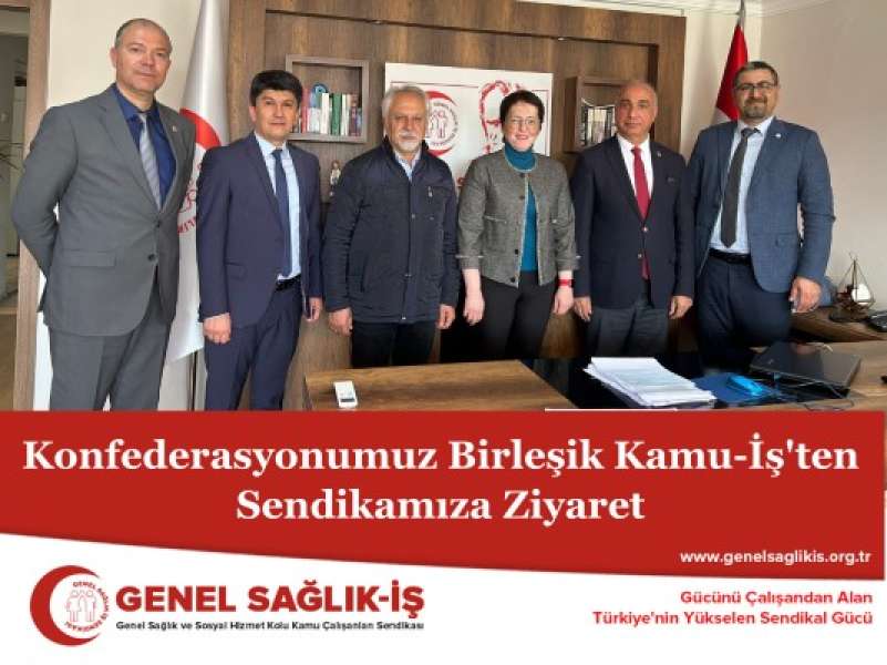 Konfederasyonumuz Birleşik Kamu-İş'ten Sendikamıza Ziyaret