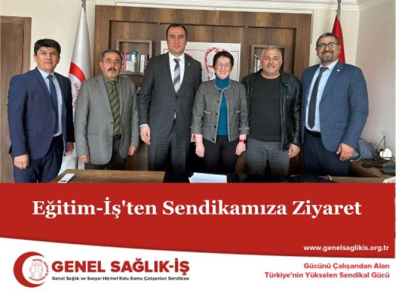 Eğitim-İş'ten Sendikamıza Ziyaret