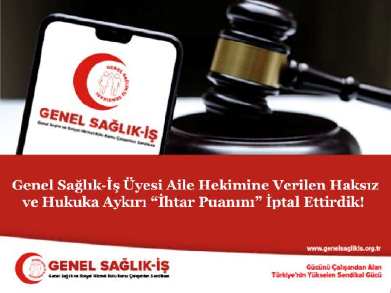 Genel Sağlık-İş Üyesi Aile Hekimine Verilen Haksız ve Hukuka Aykırı “İhtar Puanını” İptal Ettirdik!