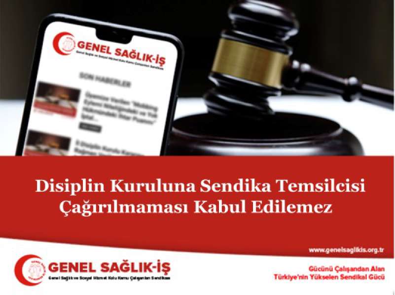 Disiplin Kuruluna Sendika Temsilcisi Çağırılmaması Kabul Edilemez