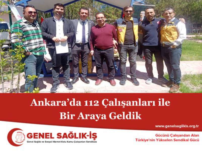 Ankara’da 112 Çalışanları ile Bir Araya Geldik