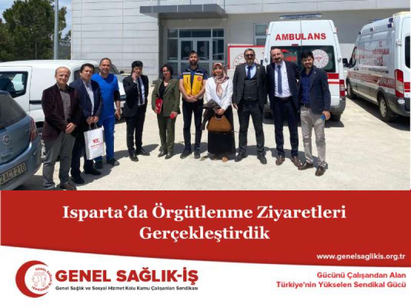 Isparta’da Örgütlenme Ziyaretleri Gerçekleştirdik