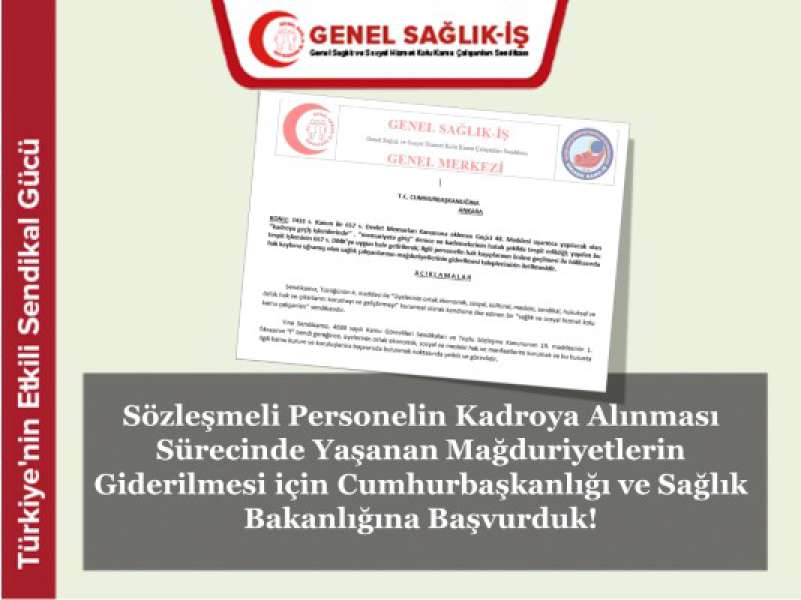 Sözleşmeli Personelin Kadroya Alınması Sürecinde Yaşanan Mağduriyetlerin Giderilmesi için Cumhurbaşkanlığı ve Sağlık Bakanlığına Başvurduk