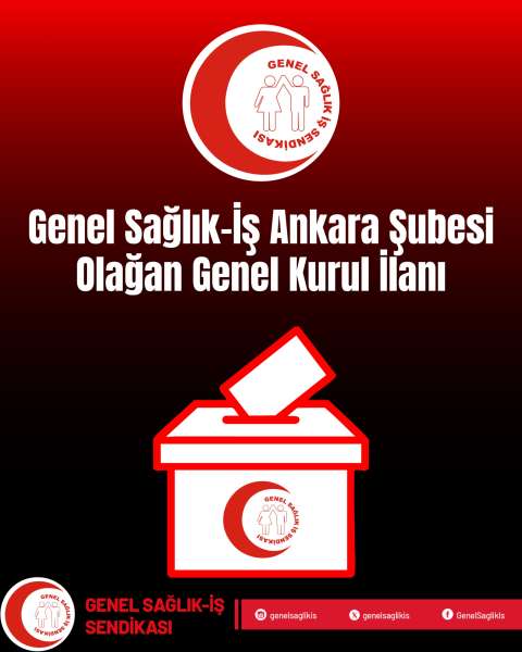 GENEL SAĞLIK-İŞ ANKARA ŞUBESİ 1. OLAĞAN GENEL KURUL İLANI