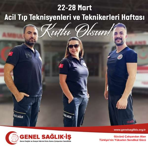 22 Mart Acil Tıp Teknisyen ve Teknikerleri Günü
