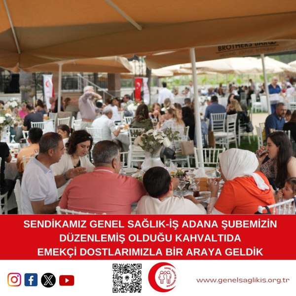 Sendikamız Genel Sağlık-İş Adana Şubemizin Düzenlemiş Olduğu Kahvaltıda Emekçi Dostlarımızla Bir Araya Geldik