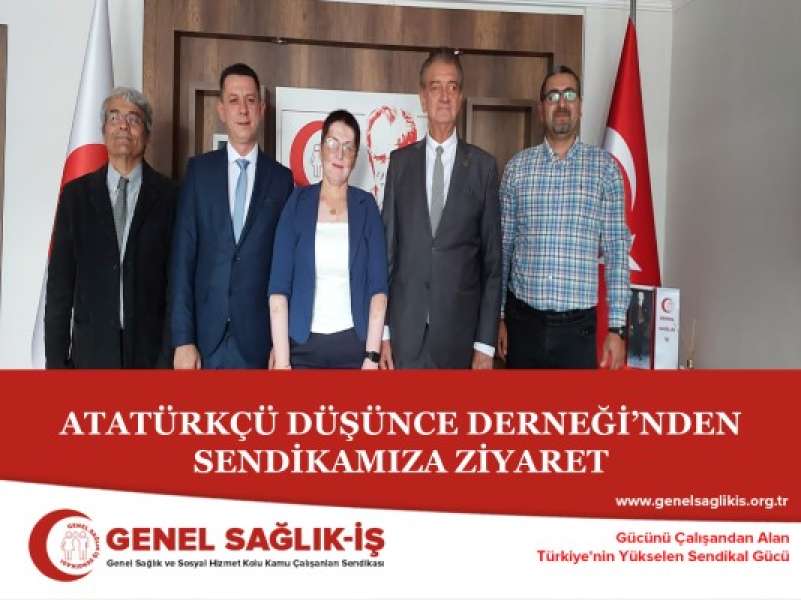 ATATÜRKÇÜ DÜŞÜNCE DERNEĞİ’NDEN SENDİKAMIZA ZİYARET